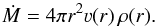 \begin{equation} \label{eq:cont} \dot{M} = 4 \pi r^2 \varv(r)\,\rho(r) \text{.} \end{equation}
