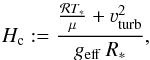 \begin{equation} \label{eq:hconst} H_\text{c} := \frac{\frac{\mathcal{R} T_\ast}{\mu} + \varv_\text{turb}^2}{g_\text{eff}~R_\ast}, \end{equation}