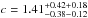 \hbox{$c=1.41^{+0.42+0.18}_{-0.38-0.12}$}