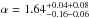 \hbox{$\alpha=1.64^{+0.04+0.08}_{-0.16-0.06}$}