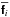 \hbox{$\Conjugate{\Matrix{f}_i}$}