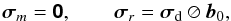 \begin{equation} \label{eq:acleanavgbeamcorr} \Matrix{\sigma}_m = \Matrix{0}, \qquad \Matrix{\sigma}_r = \Matrix{\sigma}_{\rm d} \oslash {\vec{b}}_0, \end{equation}