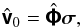 % subequation 1065 0 \begin{equation} \Grid{\Matrix{v}}_0 = \Grid{\Matrix{\Phi}}\Matrix{\sigma}, \end{equation}