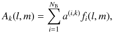 \begin{equation} \label{eq:Akmodel} A_k(l,m) = \sum_{i=1}^{N_{\rm B}} a^{(i,k)} f_i(l,m), \end{equation}