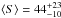 \hbox{$\langle S \rangle =44^{+23}_{-10}$}
