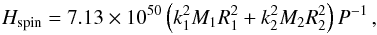 \begin{equation} H_{\rm{spin}} = 7.13\times10^{50}\left(k^2_1M_1R^2_1 +k^2_2M_2R^2_2\right)P^{-1}\,, \label{spin} \end{equation}
