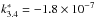 \hbox{$k_{3.4}^* = - \ex{1.8}{-7}$}