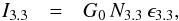 \begin{eqnarray} I_{3.3} & = & G_0 \, N_{3.3}\, \epsilon_{3.3} , \end{eqnarray}
