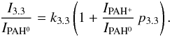 \begin{eqnarray} \frac{I_{3.3}}{I_{\rm PAH^0}} = k_{3.3} \left(1 + \frac{I_{\rm PAH^+}}{I_{\rm PAH^0}}\,p_{3.3} \right). \label{eqkp} \end{eqnarray}