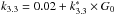 \hbox{$k_{3.3}= 0.02 + k_{3.3}^{*} \times G_0 $}