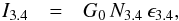 \begin{eqnarray} I_{3.4} & = & G_0 \, N_{3.4}\, \epsilon_{3.4} , \end{eqnarray}