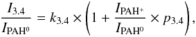 \begin{eqnarray} \frac{I_{3.4}}{I_{\rm PAH^0}} = k_{3.4} \times \left(1 + \frac{I_{\rm PAH^+}}{I_{\rm PAH^0}} \times p_{3.4} \right) \label{eqfinalalip} , \end{eqnarray}