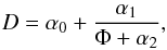\begin{eqnarray} \label{eq:Correlation-1} D = \alpha_0 + \frac{\alpha_1} {\Phi + \alpha_2}, \end{eqnarray}
