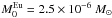 \hbox{$M^{\mathrm{Eu}}_0=2.5\times 10^{-6}~M_{\odot}$}