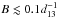 \hbox{$B\lesssim0.1 d_{13}^{-1}$}