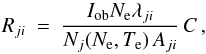 \begin{equation} R_{ji}\ =\ \frac{I_{\rm ob} N_{\rm e} \lambda_{ji}}{ N_j(N_{\rm e},T_{\rm e})\,A_{ji}}\,C \,, \end{equation}