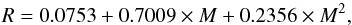 \begin{equation} \label{eq_masa_radio} R = 0.0753 + 0.7009\times M + 0.2356 \times M^2 , \end{equation}