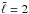 \hbox{$\tilde\ell=2$}
