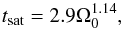 \begin{equation} \label{tsat} t_{\rm sat} = 2.9\Omega_0^{1.14}, \end{equation}