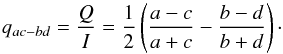 \appendix \setcounter{section}{1} \begin{equation} q_{ac-bd}= \frac{Q}{I} = \frac{1}{2}\left(\frac{a-c}{a+c} - \frac{b-d}{b+d}\right)\cdot \end{equation}