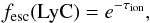 \begin{equation} \label{eq_fesc} f_{\rm esc}({\rm LyC}) = e^{-\tau_{\rm ion}}, \end{equation}