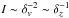 \hbox{$I\sim \delta_{v}^{-2} \sim \delta_{z}^{-1}$}