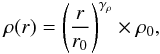\begin{eqnarray} \rho(r)=\left(\frac{r}{r_0}\right)^{\gamma_{\rho}}\times \rho_0, \end{eqnarray}