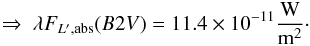 \appendix \setcounter{section}{4} \begin{eqnarray*} \Rightarrow\ \lambda F_{L',{\rm abs}}(B2V) = 11.4\times 10^{-11} \frac{\rm W}{\rm m^2} \cdot \end{eqnarray*}