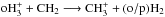 \hbox{$\rm oH_3^+ + CH_2 \longrightarrow CH_3^+ + (o/p)H_2$}