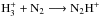 \hbox{$\rm H_3^+ + N_2 \longrightarrow N_2H^+$}