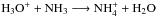 \hbox{$\rm H_3O^+ + NH_3 \longrightarrow NH_4^+ + H_2O$}