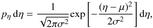 \appendix \setcounter{section}{3} \begin{eqnarray} p_\eta\,{\rm d}\eta=\frac{1}{\sqrt{2\pi\sigma^2}}{\rm exp}\left[ -\frac{(\eta-\mu)^2}{2\sigma^2} \right]{\rm d}\eta, \end{eqnarray}