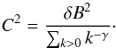 \begin{eqnarray} C^2 = \frac{{\delta B}^2}{\sum_{k>0} k^{-\gamma}}\cdot \end{eqnarray}