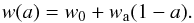 \begin{equation} w(a) = w_0 + w_{\rm a} (1 - a). \end{equation}
