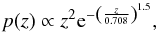 \begin{equation} p(z) \propto z^{2} {\rm e}^{ - \left( \frac{z}{0.708} \right)^{1.5}}, \end{equation}