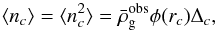 \appendix \setcounter{section}{3} \begin{equation} \langle n_c\rangle = \langle n_c^2\rangle = \bar{\rho}_{\rm g}^{\rm obs} \phi(r_c) \Delta_c, \end{equation}