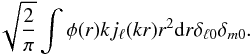 \appendix \setcounter{section}{3} \begin{equation} \sqrt{\frac{2}{\pi}} \int \phi(r) k j_\ell(k r) r^2 {\rm d}r \delta_{\ell 0} \delta_{m 0}. \end{equation}
