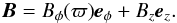\begin{eqnarray} \vec{B}={B}_\phi(\varpi)\vec{e}_\phi+{B}_z\vec{e}_z. \label{eq:magnetic_field} \end{eqnarray}