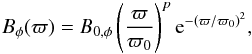 \begin{eqnarray} \label{eq:toroidal_field} B_{\phi}(\varpi)=B_{0,\phi}\left(\frac{\varpi}{\varpi_0}\right)^p {\rm e}^{-(\varpi/\varpi_0)^2} , \label{eq:bphi} \end{eqnarray}