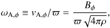\begin{eqnarray} \omega_{{\rm A}, \phi} \equiv {v}_{\textrm{A},\phi}/\varpi = \frac{B_{\phi}} {\varpi \sqrt{4\pi\rho}}, \label{eq:alfven_freq_toroidal} \end{eqnarray}