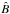 \hbox{$\hat{B}$}