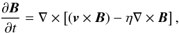 \begin{eqnarray} \frac{\partial{\vec{B}}}{\partial t} = \nabla\times \left[ (\vec{v}\times\vec{B})-\eta\nabla\times\vec{B} \right], \label{eq:induction2} \end{eqnarray}