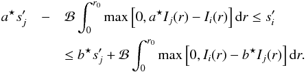 \begin{eqnarray} \abis s'_j &-& \mathcal{B} \int_0^{r_0} \max\left[0,\abis I_j(r) - I_i(r)\right] \mathrm{d}r \leq s'_i \nonumber \\ & &\leq \bbis s'_j + \mathcal{B} \int_0^{r_0} \max\left[0,I_i(r) - \bbis I_j(r)\right] \mathrm{d}r. \label{eq:splittings_inequalities_no_centre_bound} \end{eqnarray}