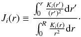 \begin{eqnarray} J_i(r) \equiv \frac{\int_0^r \frac{K_i(r')}{(r')^2} \mathrm{d}r'} {\int_0^R \frac{K_i(r)}{r^2} \mathrm{d}r}\cdot \label{eq:integrated_kernels_r2} \end{eqnarray}