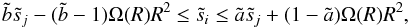 \begin{eqnarray} \tilde{b} \tilde{s}_j - (\tilde{b}-1) \Omega(R) R^2 \leq \tilde{s}_i \leq \tilde{a} \tilde{s}_j + (1-\tilde{a}) \Omega(R) R^2, \label{eq:splittings_inequalities_r2} \end{eqnarray}