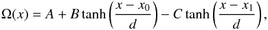 \begin{eqnarray} \Omega(x) = A + B\tanh\left(\frac{x-x_0}{d}\right) - C\tanh\left(\frac{x-x_1}{d}\right), \end{eqnarray}
