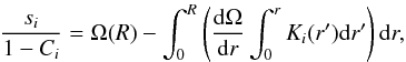 \begin{eqnarray} \frac{s_i}{1-C_i} = \Omega(R) - \int_0^R \left(\dfrac{\Omega}{r} \int_0^r K_i(r') \mathrm{d}r' \right) \mathrm{d}r, \label{eq:inverse_problem_reformulated} \end{eqnarray}