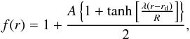 \begin{eqnarray} f(r)=1+\frac{A\left\{1+\tanh\left[\frac{\lambda(r-r_{\rm d})}{R}\right]\right\}}{2}, \end{eqnarray}