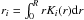 \hbox{$r_i = \int_0^R r K_i(r) \mathrm{d}r$}