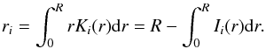 \begin{eqnarray} r_i = \int_0^R r K_i(r)\mathrm{d}r = R - \int_0^R I_i(r) \mathrm{d}r. \end{eqnarray}